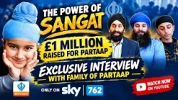 THE POWER OF SANGAT | £1 MILLION RAISED FOR PARTAAP | Exclusive Interview with Family
